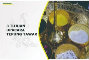 tujuan upacara tepung tawar